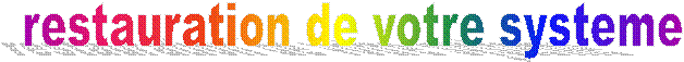restauration de votre systeme